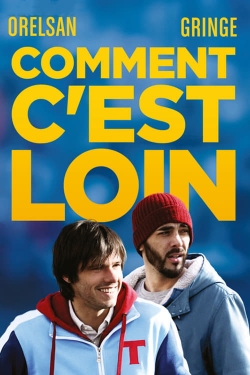 watch free Comment c'est Loin hd online