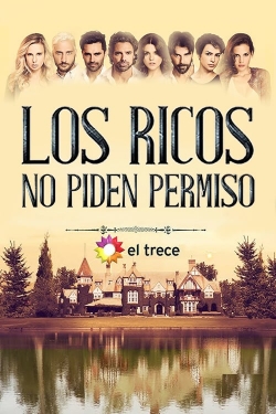 watch free Los ricos no piden permiso hd online